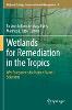 Wetlands for Remediation in the Tropics