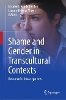 Shame and Gender in Transcultural Contexts