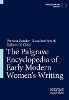 The Palgrave Encyclopedia of Early Modern Women's Writing