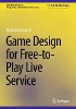 Game Design for Free-to-Play Live Service