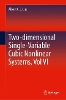 Two-dimensional Single-Variable Cubic Nonlinear Systems, Vol VI