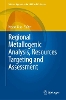 Regional Metallogenic Analysis, Resources Targeting and Assessment