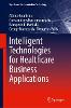 Intelligent Technologies for Healthcare Business Applications