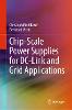 Chip-Scale Power Supplies for DC-Link and Grid Applications