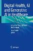 Digital Health, AI and Generative AI in Healthcare