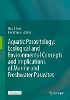 Aquatic Parasitology: Ecological and Environmental Concepts and Implications of Marine and Freshwater Parasites