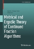 Metrical and Ergodic Theory of Continued Fraction Algorithms