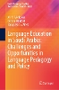 Language Education in Saudi Arabia: Challenges and Opportunities in Language Pedagogy and Policy