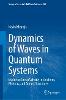 Dynamics of Waves in Quantum Systems