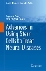 Advances in Using Stem Cells to Treat Neural Diseases