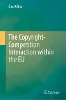 The Copyright-Competition Interaction within the EU