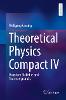 Theoretical Physics Compact IV