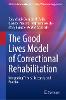 The Good Lives Model of Correctional Rehabilitation