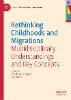 Rethinking Childhoods and Migrations
