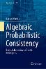 Algebraic Probabilistic Consistency