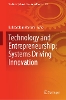 Technology and Entrepreneurship: Systems Driving Innovation