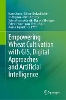 Empowering Wheat Cultivation with GIS, Digital Approaches and Artificial Intelligence