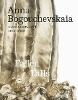 Anna Bogouchevskaia: Catalogue Raisonné 1984–2023 (Bilingual edition)