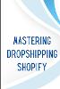 Mastering Dropshipping on Shopify