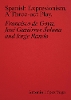 Spanish Expressionism: A Three-Act Play
