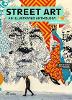 Street Art: An Illustrated Anthology (New, Updated and Enlarged)