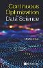 Continuous Optimization For Data Science