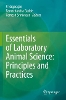 Essentials of Laboratory Animal Science: Principles and Practices