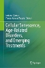 Cellular Senescence, Age-Related Disorders, and Emerging Treatments
