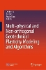 Multi-physical and Non-orthogonal Geotechnical Plasticity Modeling and Algorithms