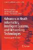 Advances in Heath informatics, Intelligent Systems, and Networking Technologies
