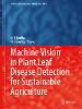 Machine Vision in Plant Leaf Disease Detection for Sustainable Agriculture
