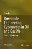 Downhole Engineering Cybernetics in Oil and Gas Well