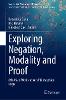 Exploring Negation, Modality and Proof