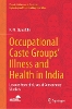 Occupational Caste Groups' Illness and Health in India
