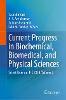 Current Progress in Biochemical, Biomedical, and Physical Sciences