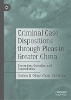 Criminal Case Dispositions through Pleas in Greater China