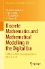 Discrete Mathematics and Mathematical Modelling in the Digital Era