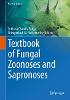 Textbook of Fungal Zoonoses and Sapronoses