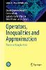 Operators, Inequalities and Approximation