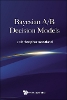 Bayesian A/b Decision Models