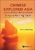 Chinese Explored Asia Long Before The Europeans: An Ancient World Map Tells All