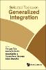 Selected Topics On Generalized Integration