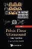 Pelvic Floor Ultrasound: 3rd Edition