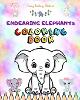 Endearing Elephants Coloring Book for Kids Cute Scenes of Adorable Elephants and Friends Perfect Gift for Children