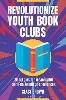 Revolutionize Youth Book Clubs