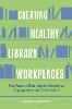 Creating Healthy Library Workplaces