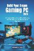 Build Your Dream Gaming PC 2024