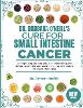 Dr. Barbara O'Neill's Cure for Small Intestine Cancer