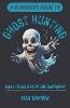 A Beginners Guide to Ghost Hunting