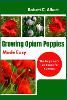 Growing Opium Poppies Made Easy